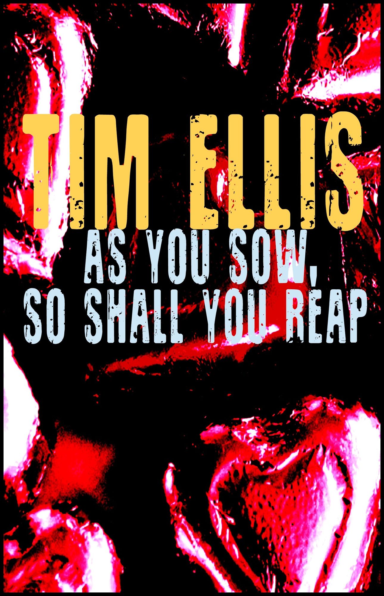 As You Sow, So Shall You Reap
