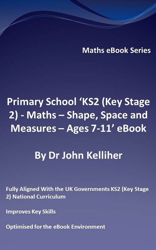 Primary School 'KS2 (Key Stage 2) - Maths - Shape, Space and Measures - Ages 7-11' eBook