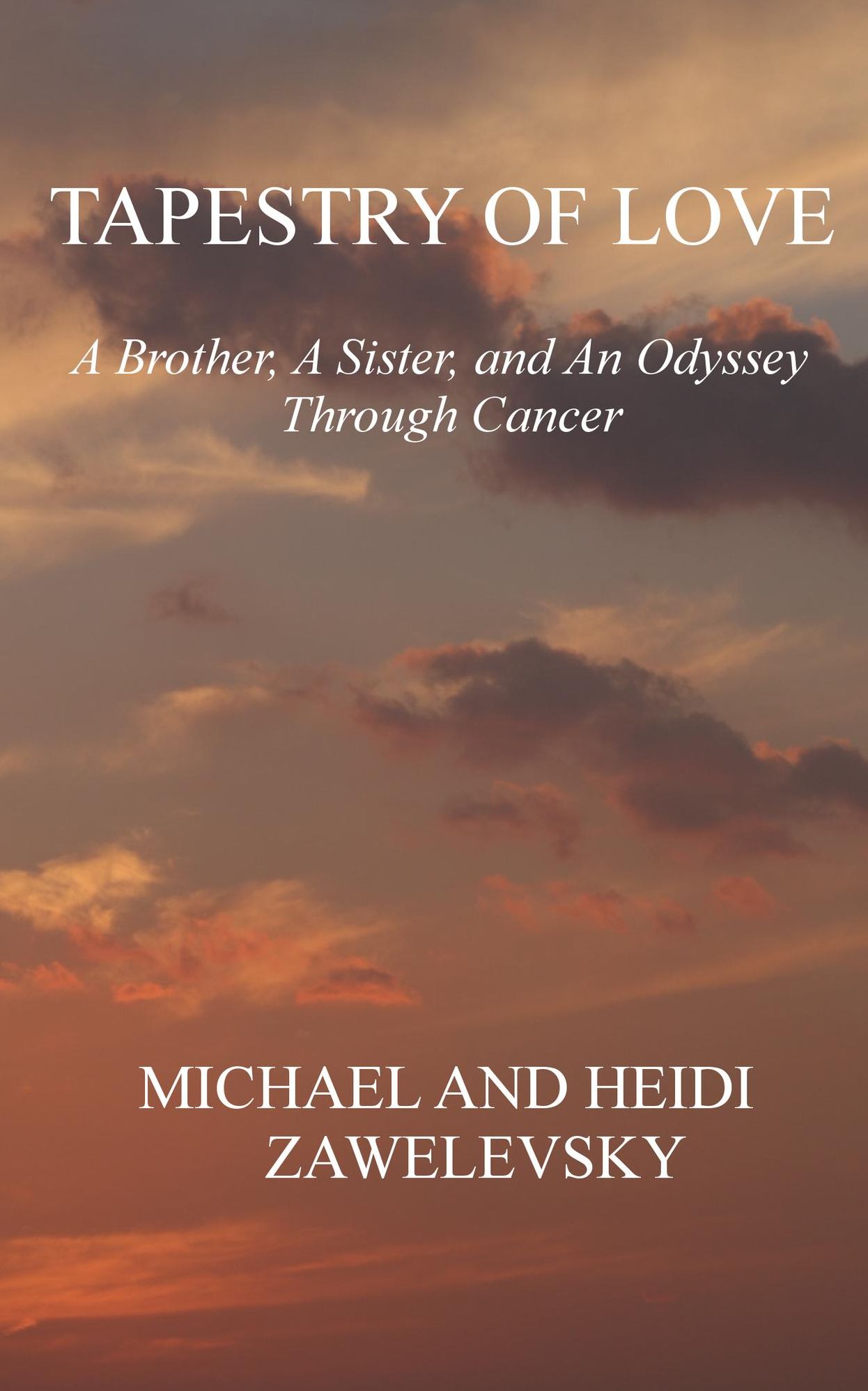 Tapestry Of Love: A Brother, A Sister, And An Odyssey Through Cancer