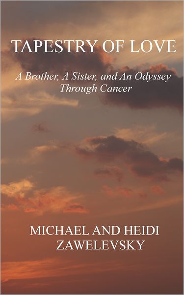 Tapestry Of Love: A Brother, A Sister, And An Odyssey Through Cancer