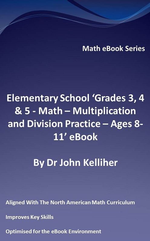 Elementary School 'Grades 3, 4 & 5: Math - Multiplication and Division Practice - Ages 8-11' eBook