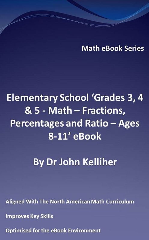 Elementary School 'Grades 3, 4 & 5: Math - Fractions, Percentages and Ratio - Ages 8-11' eBook