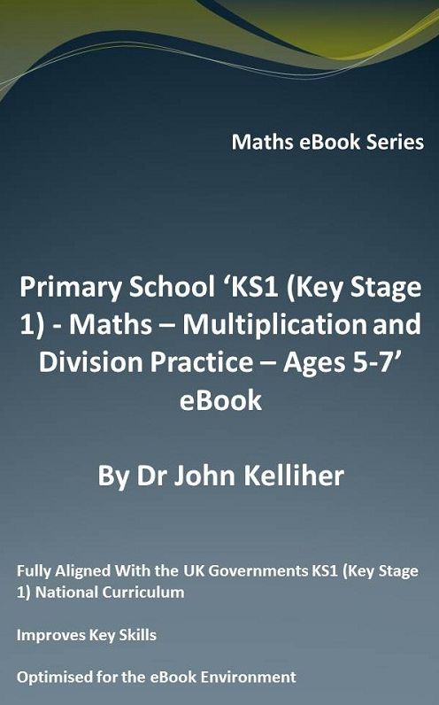 Primary School 'KS1 (Key Stage 1) - Maths - Multiplication and Division Practice - Ages 5-7' eBook