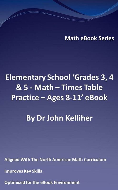 Elementary School 'Grades 3, 4 & 5: Math - Times Table Practice - Ages 8-11' eBook