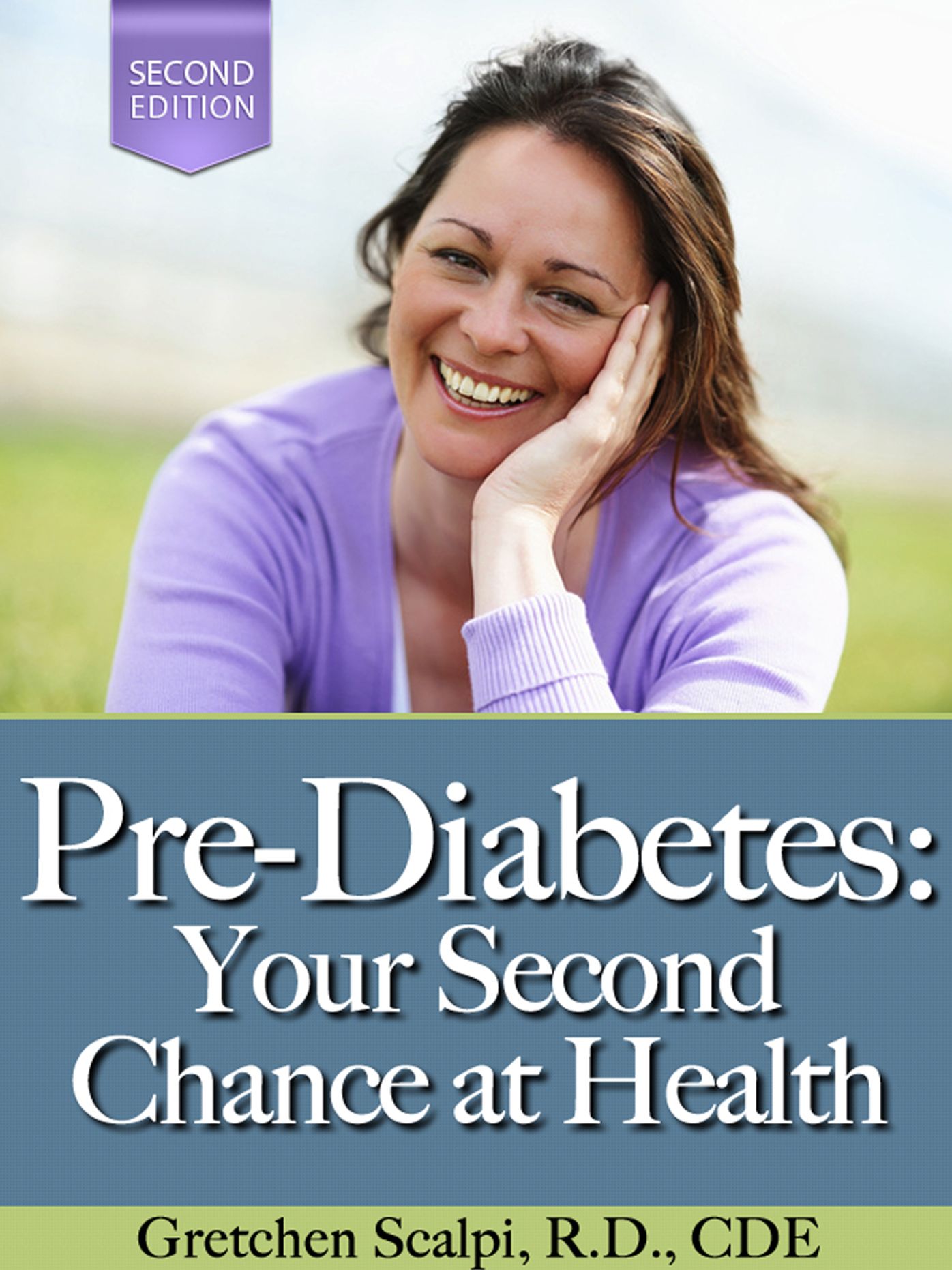 Pre-Diabetes: Your Second Chance At Health! (2nd Edition)