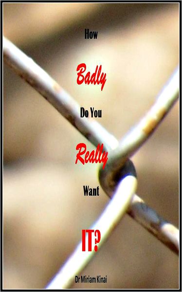 How Badly Do You Really Want It?