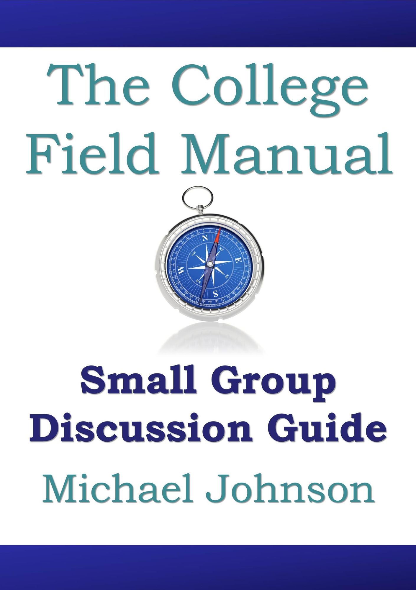 The College Field Manual Small Group Discussion Guide