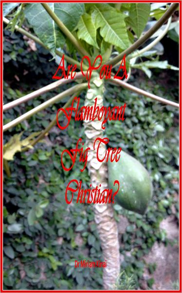 Are You A Flamboyant Fig Tree Christian?