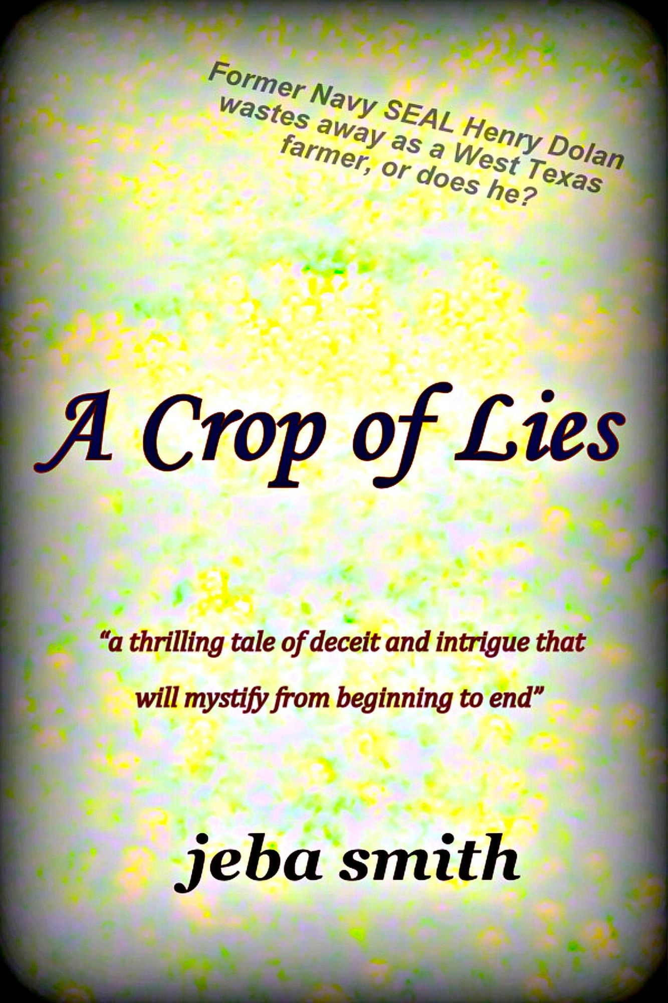 A Crop of Lies