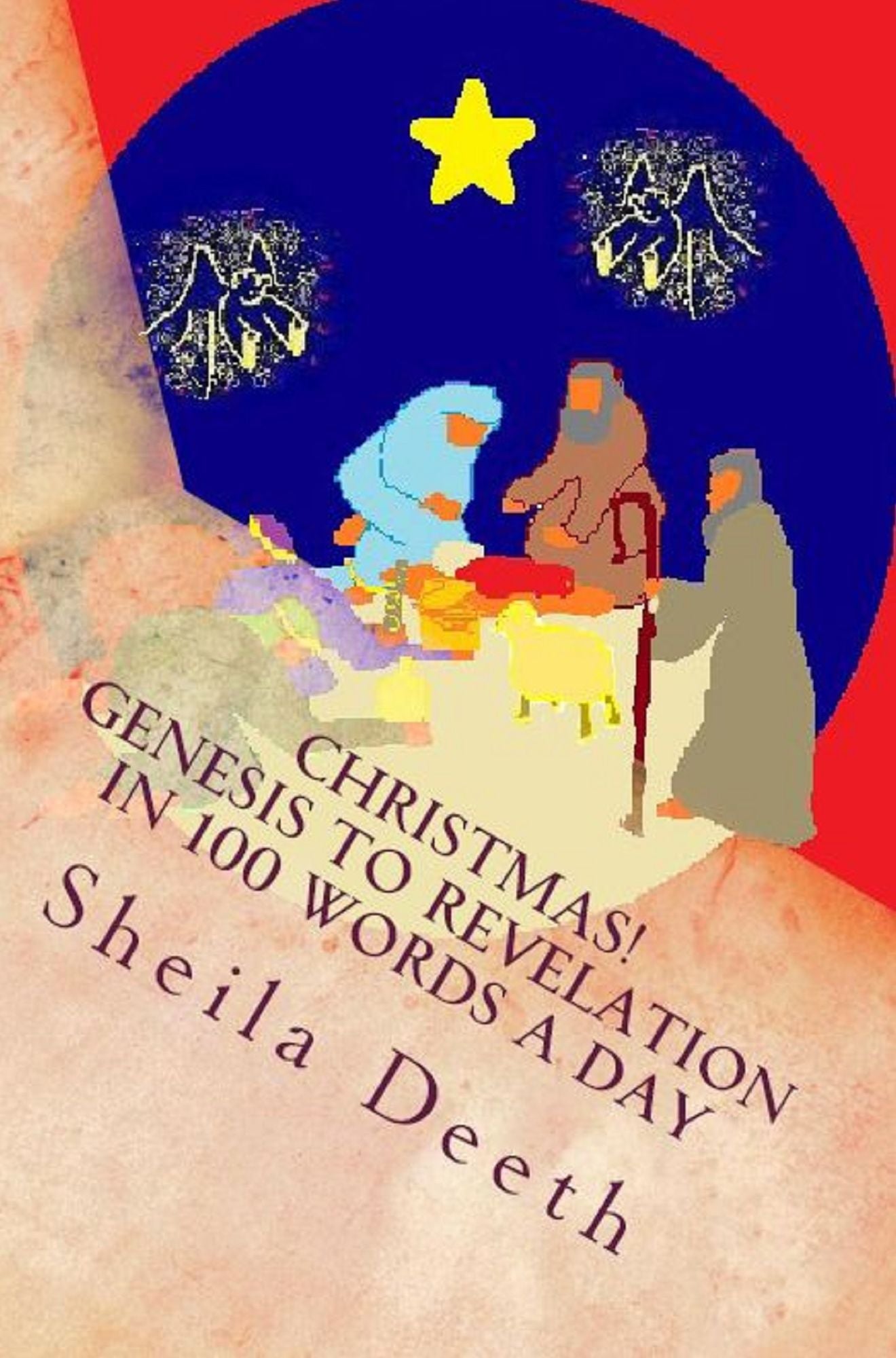 Christmas! Genesis to Revelation in 100 words a day