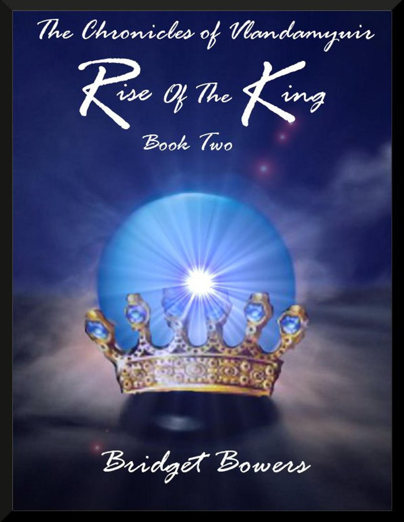 Rise of the King: The Chronicles of Vlandamyuir Book Two