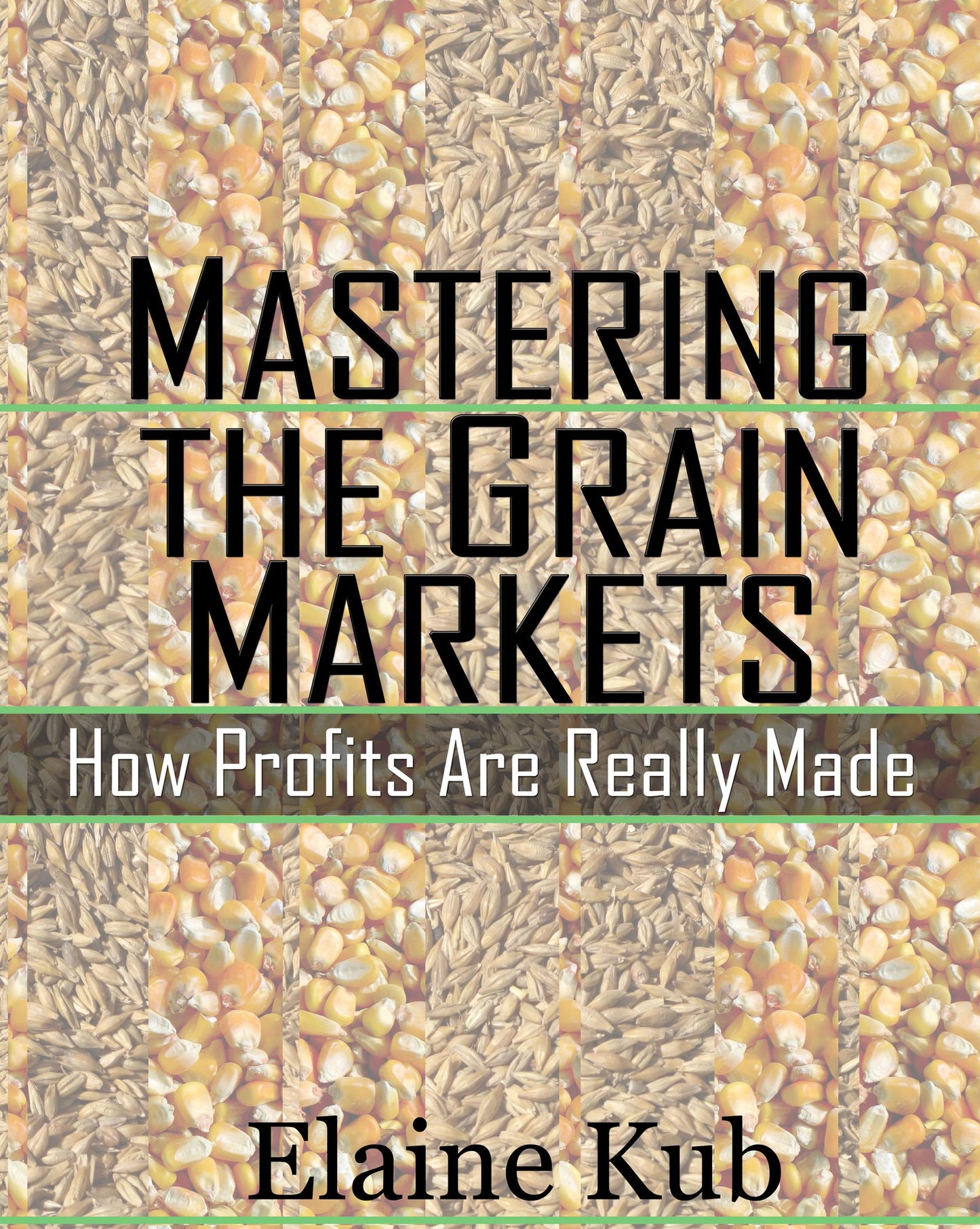 Mastering the Grain Markets: How Profits Are Really Made