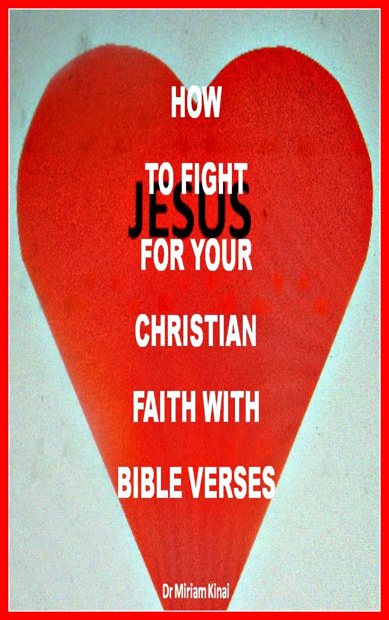 How to Fight for your Christian Faith with Bible Verses