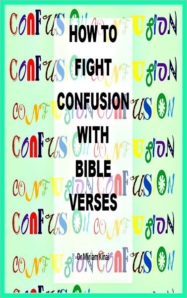 How to Fight Confusion with Bible Verses