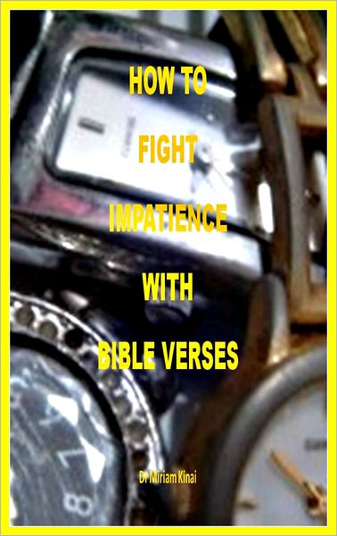 How to Fight Impatience with Bible Verses