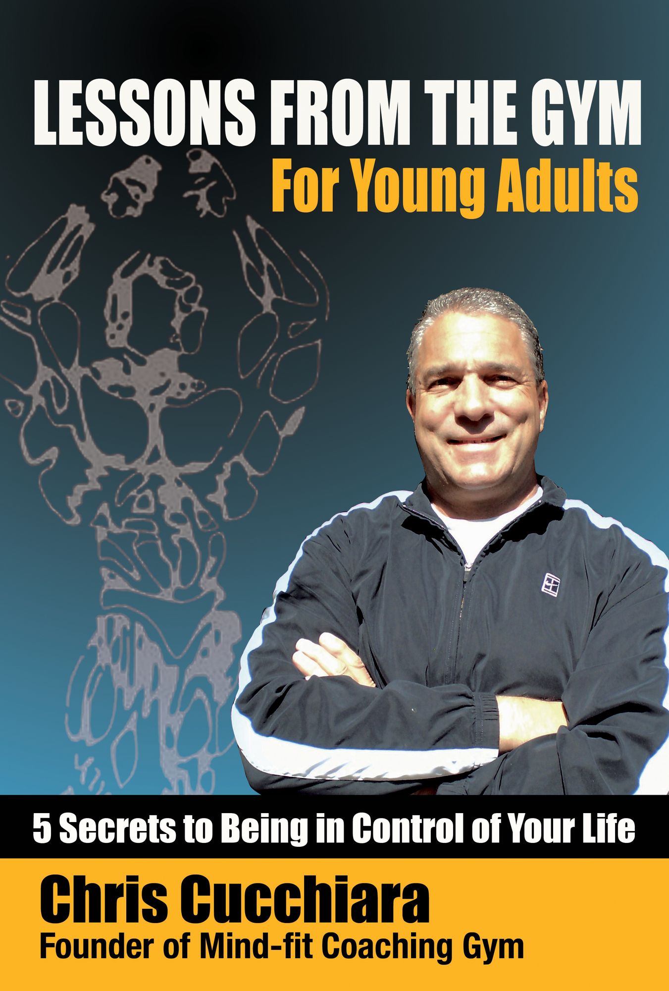 Lesson From The Gym For Young Adults: 5 Secrets to Being In Control of Your Life