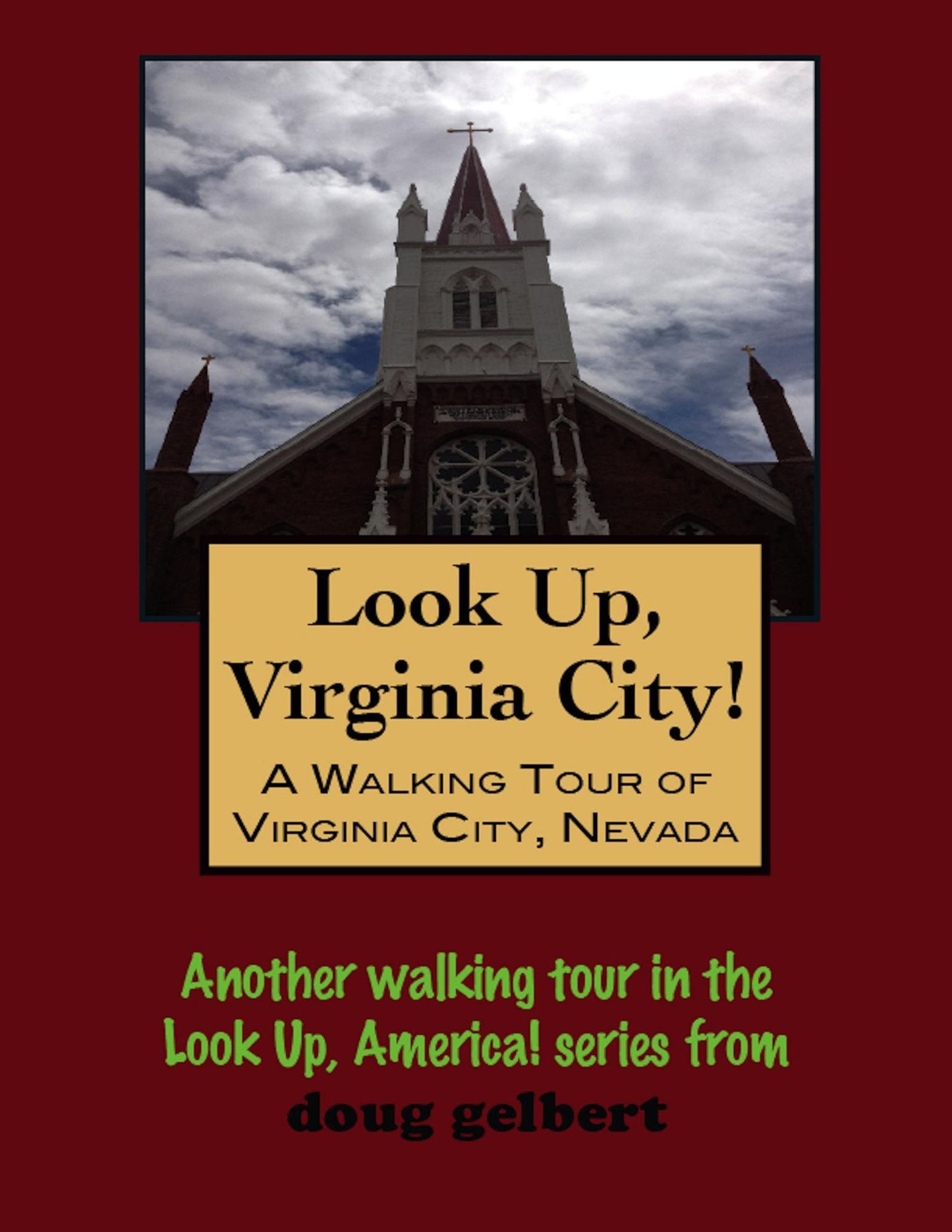 Look Up, Virginia City! A Walking Tour of Virginia City, Nevada