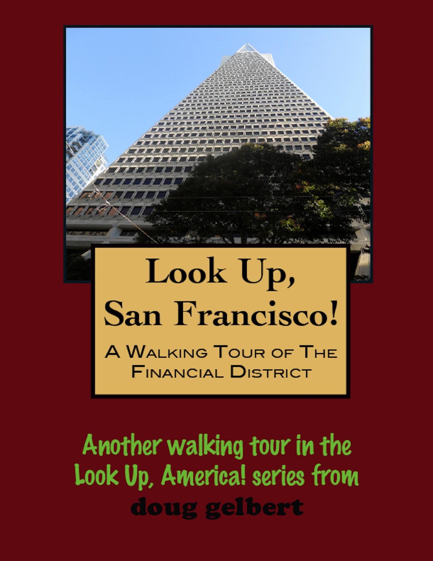 Look Up, San Francisco! A Walking Tour of the Financial District