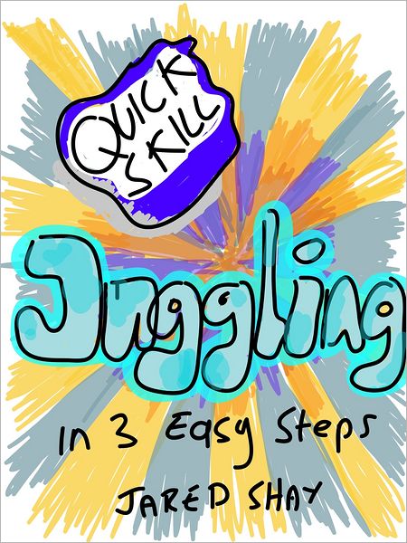 Quick Skills: Juggling in 3 Easy Steps