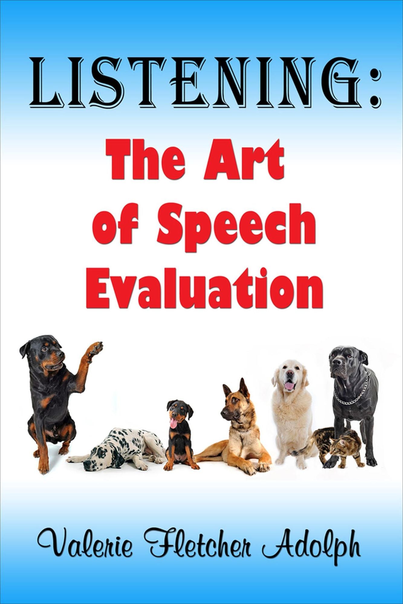 Listening: the Art of Speech Evaluation