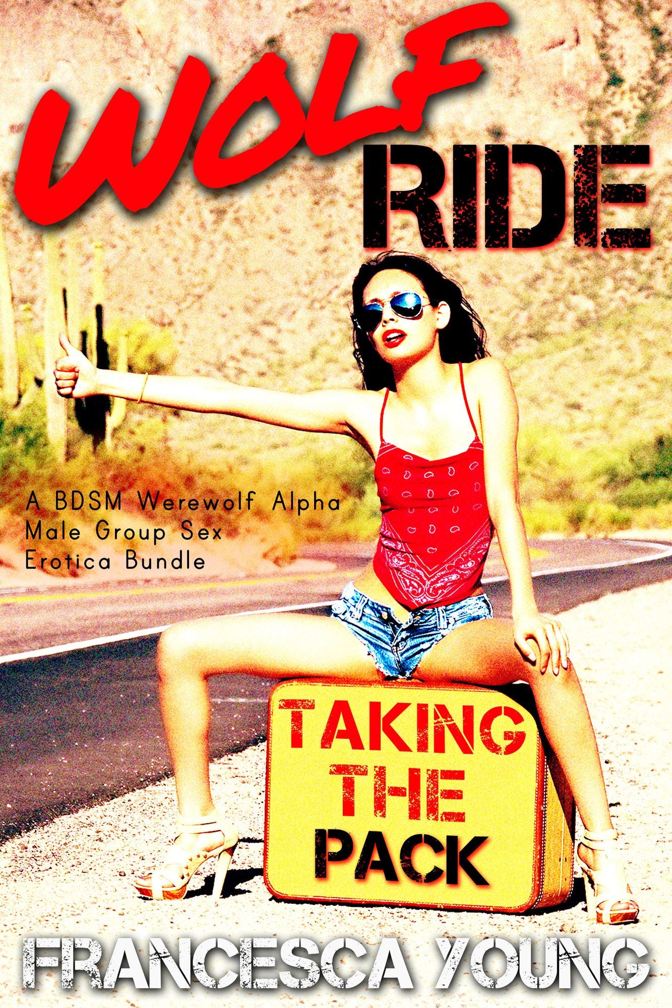 Wolf Ride: Taking the Pack: A BDSM Werewolf Alpha Male Group Sex Erotica Bundle