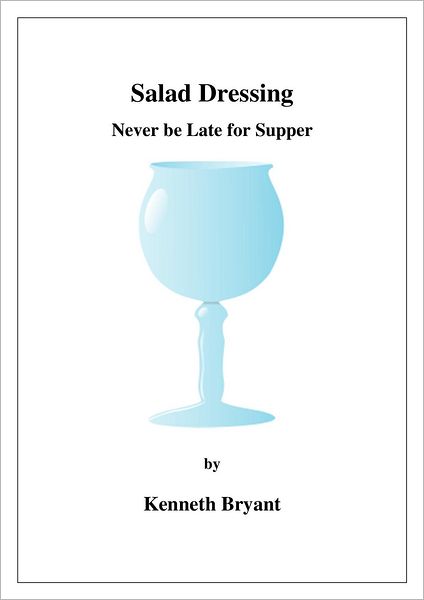 Salad Dressing: Never be Late for Supper