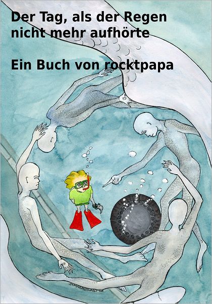 Der Tag, als der Regen nicht mehr aufhörte