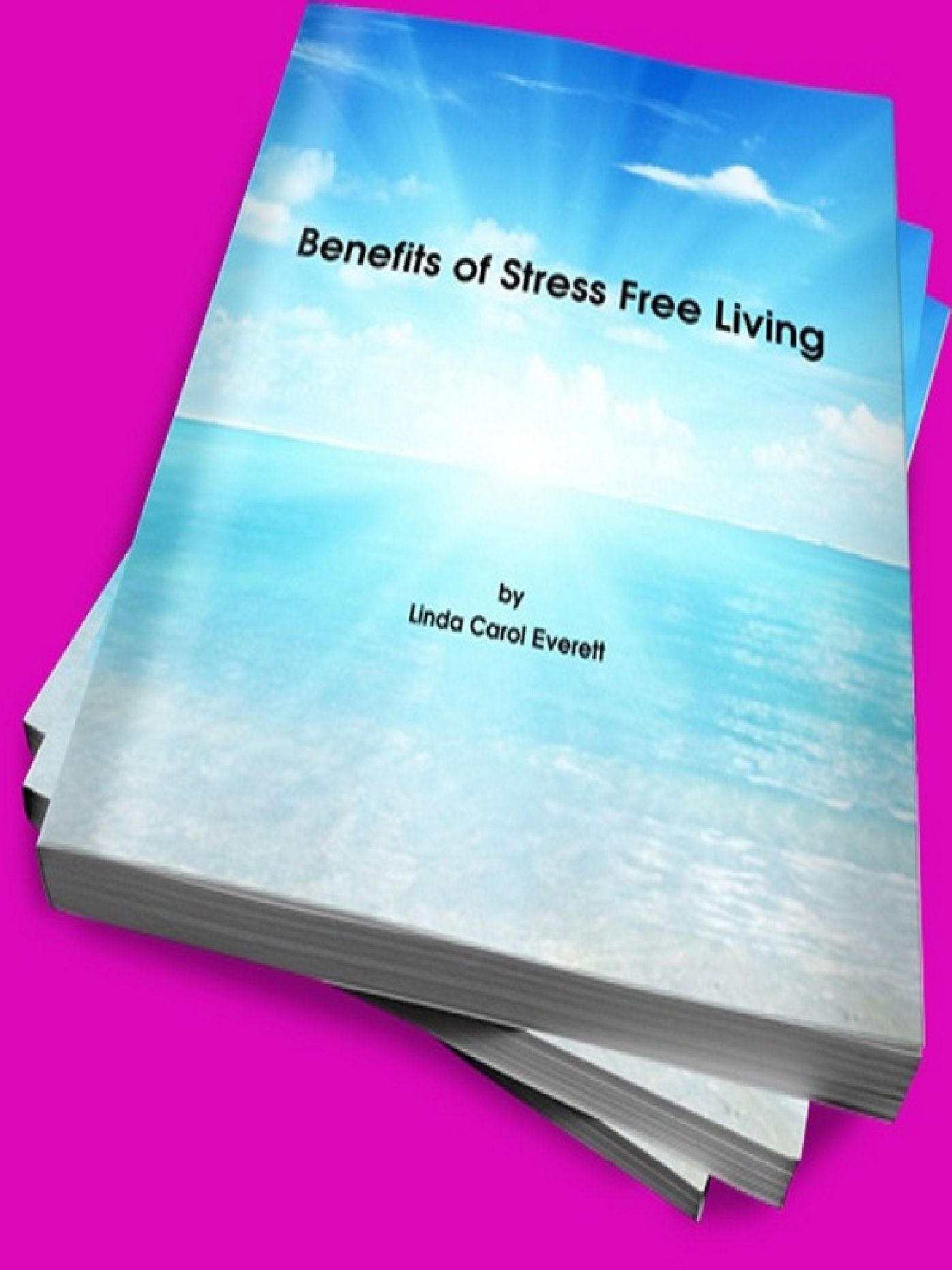 Benefits of Stress Free Living