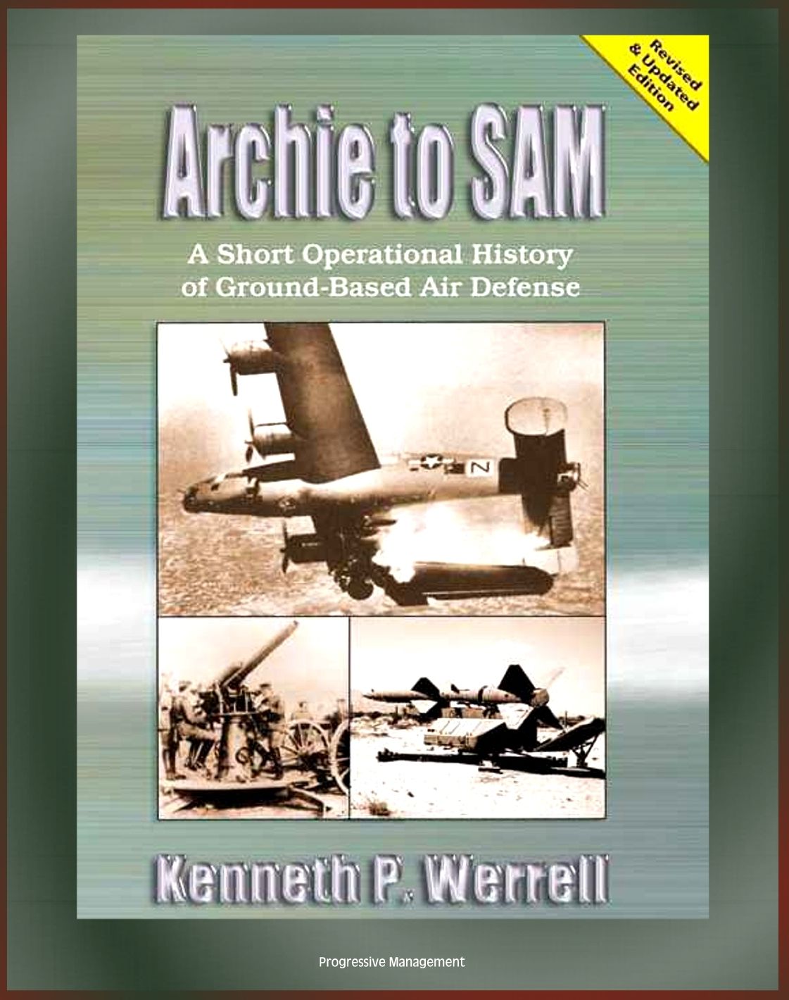 Archie to SAM: A Short Operational History of Ground-Based Air Defense, From Guns to Missiles, Ballistic Missile Defense, Star Wars, Patriot, PAC-3, Arrow, Naval Developments, THAAD