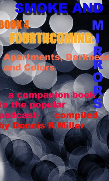 Smoke and Mirrors- Fourthcoming-Apartments, Darkness and Colors