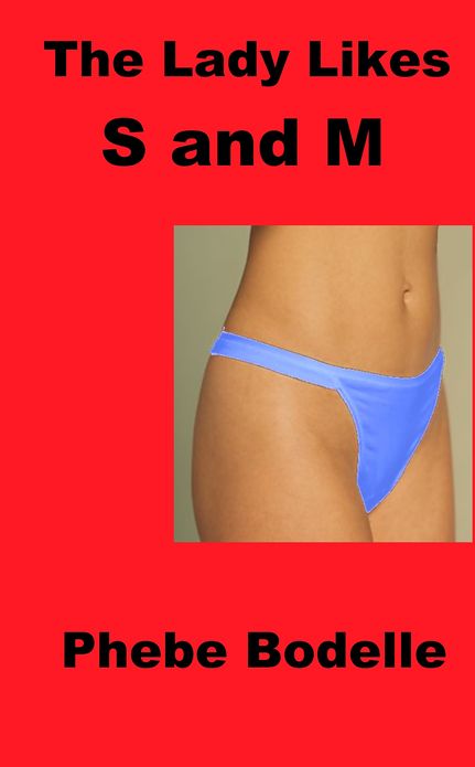 The Lady Likes S and M