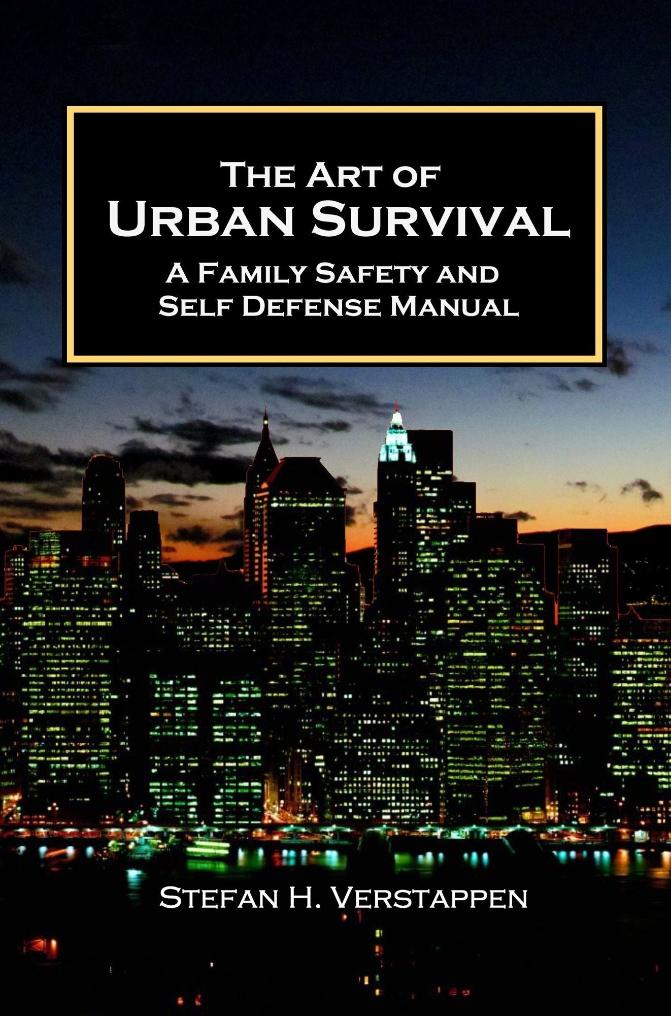 The Art of Urban Survival - A Family Safety and Self Defense Manual