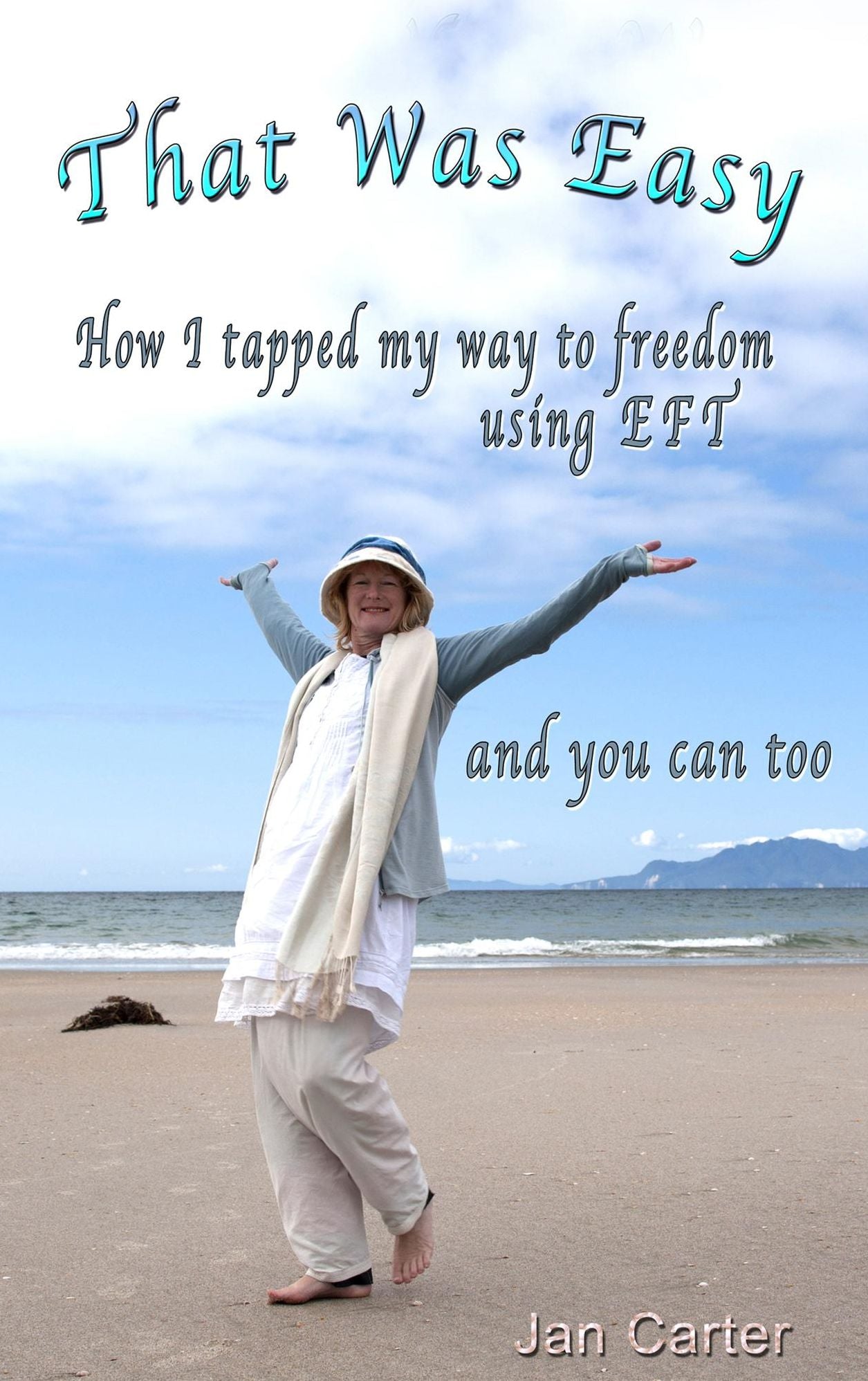 'That Was Easy!': How I tapped my way to freedom using EFT, and you can too