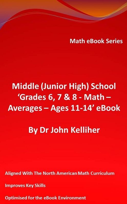 Middle (Junior High) School 'Grades 6, 7 & 8 - Math - Averages - Ages 11-14' eBook