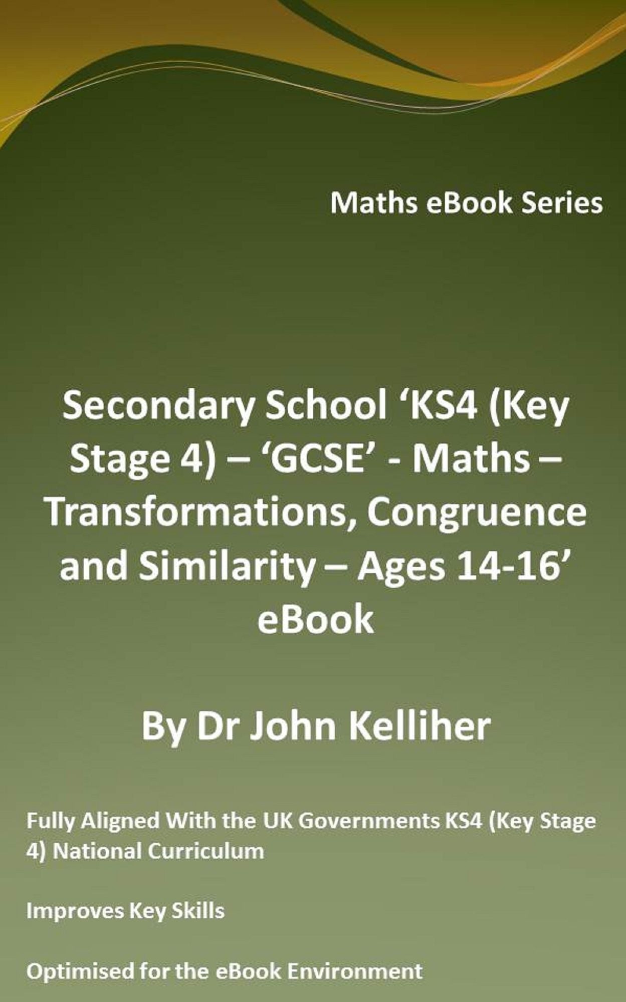 Secondary School 'KS4 (Key Stage 4) - 'GCSE' - Maths - Transformations, Congruence and Similarity - Ages 14-16' eBook