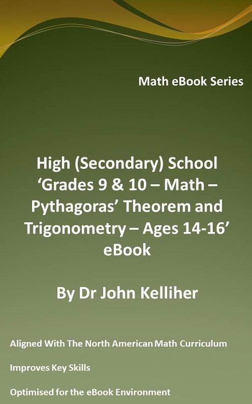 High (Secondary) School 'Grades 9 & 10 - Math - Pythagoras' Theorem and Trigonometry- Ages 14-16' eBook