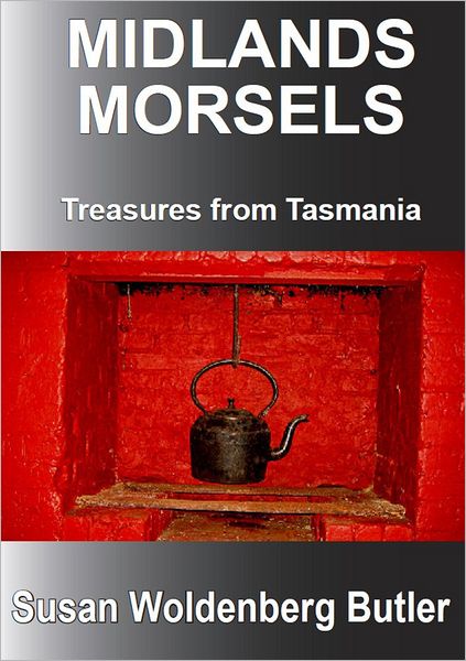 Midlands Morsels, Treasures from Tasmania