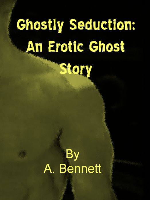 Ghostly Seduction: An Erotic Ghost Story