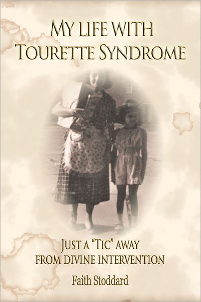 My Life with Tourette Syndrome: Just a "Tic" Away From Divine Intervention