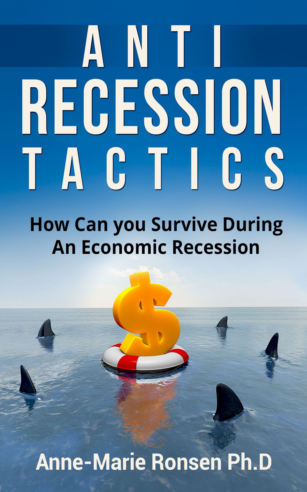 Anti Recession Tactics: How Can You Survive During an Economic Recession