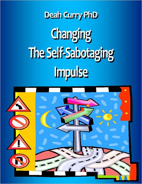 Changing the Self-Sabotaging Impulse
