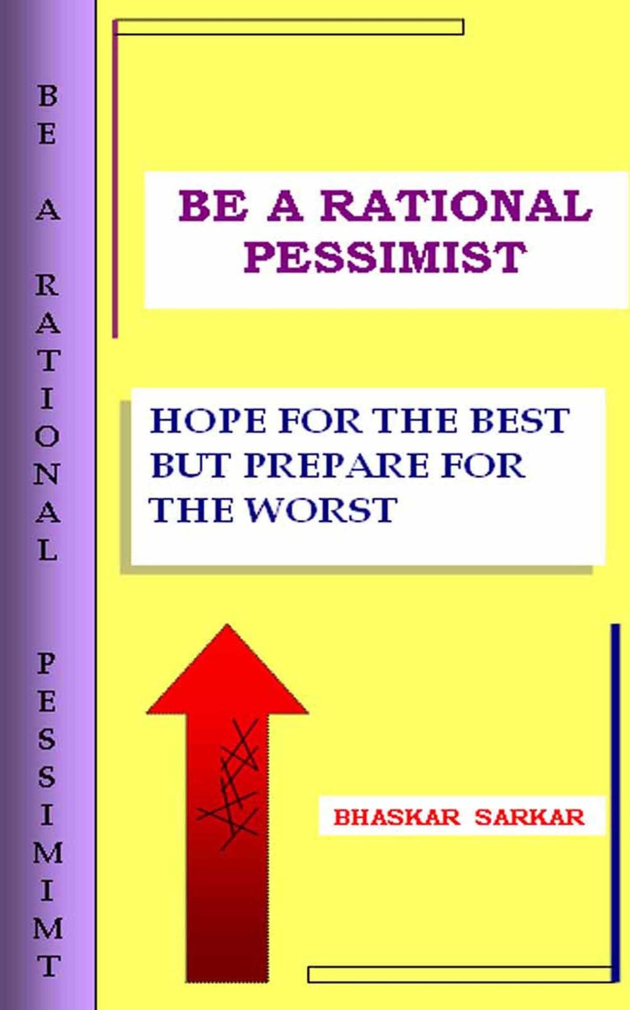 Be A Rational Pessimist