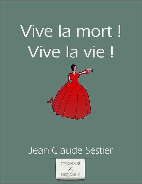 Vive la Mort ! Vive la Vie !
