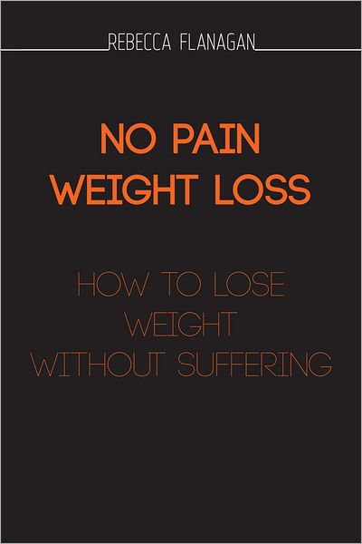 No Pain Weight Loss: How to Lose Weight Without Suffering