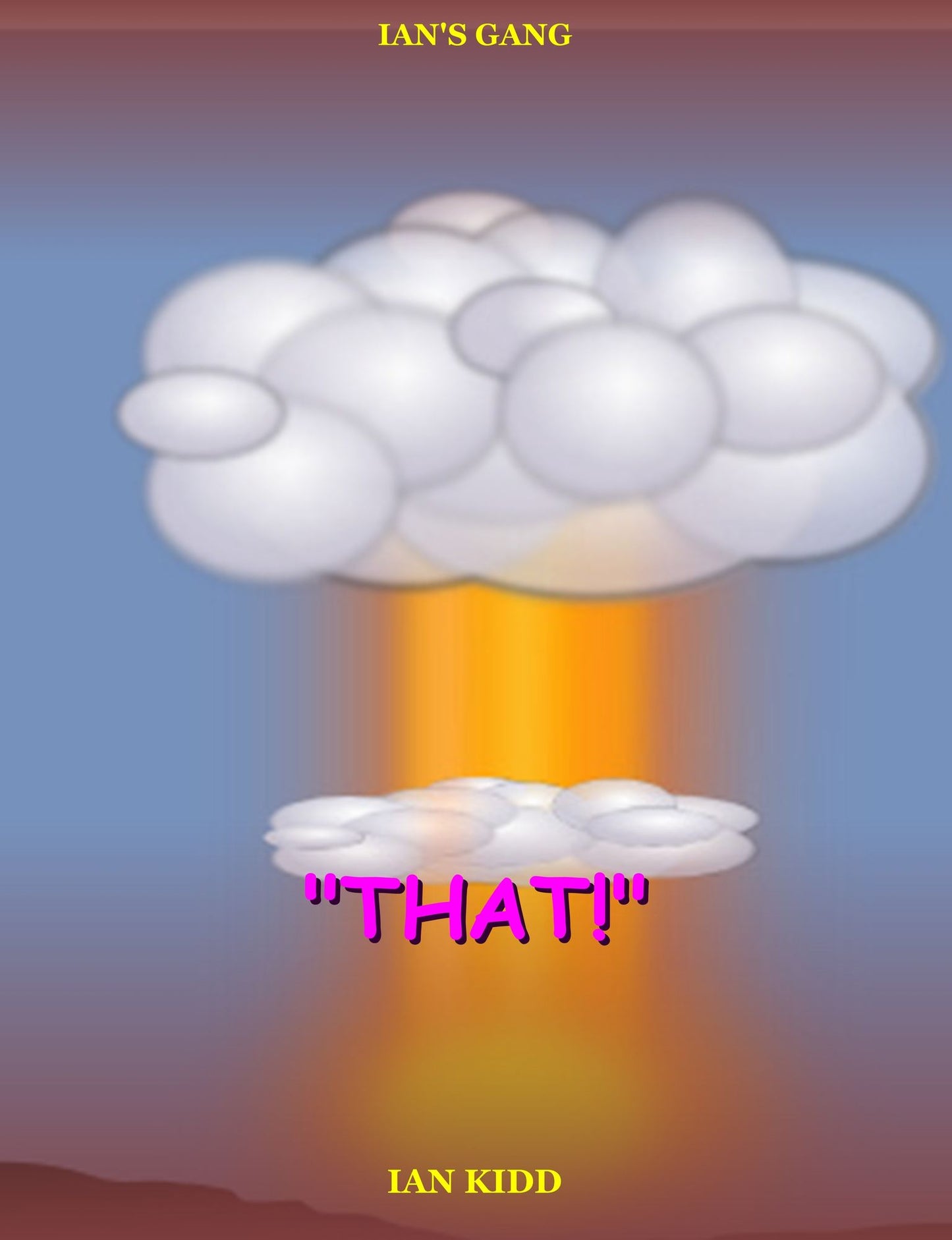 Ian's Gang: "THAT!"