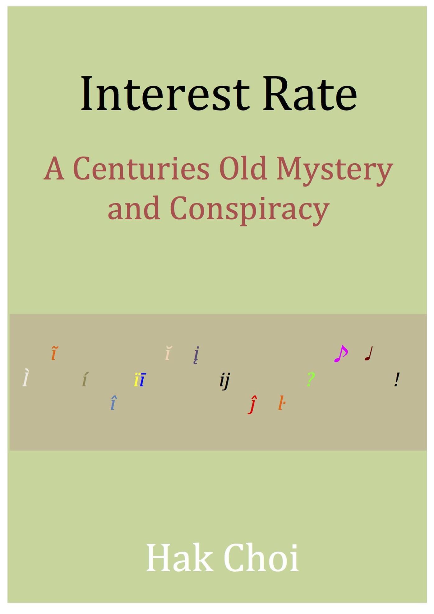 Interest Rate: A Centuries Old Mystery and Conspiracy