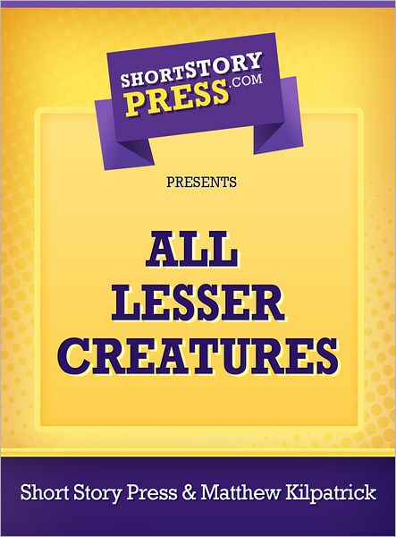 All Lesser Creatures