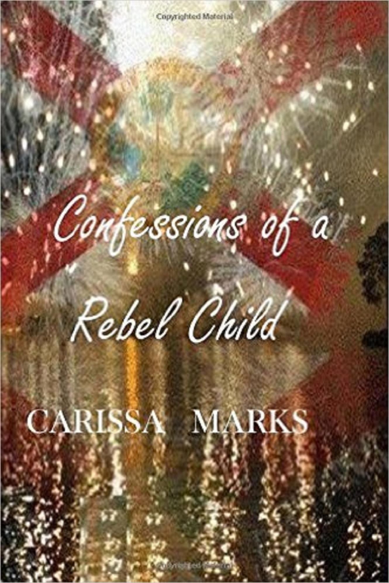 Confessions of a Rebel Child