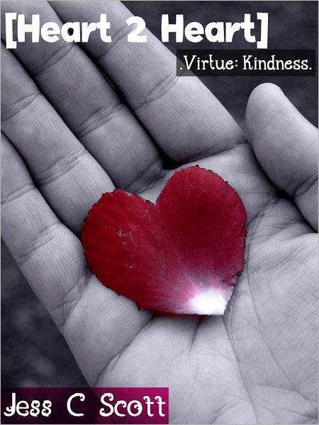 Heart 2 Heart (Virtue: Kindness)