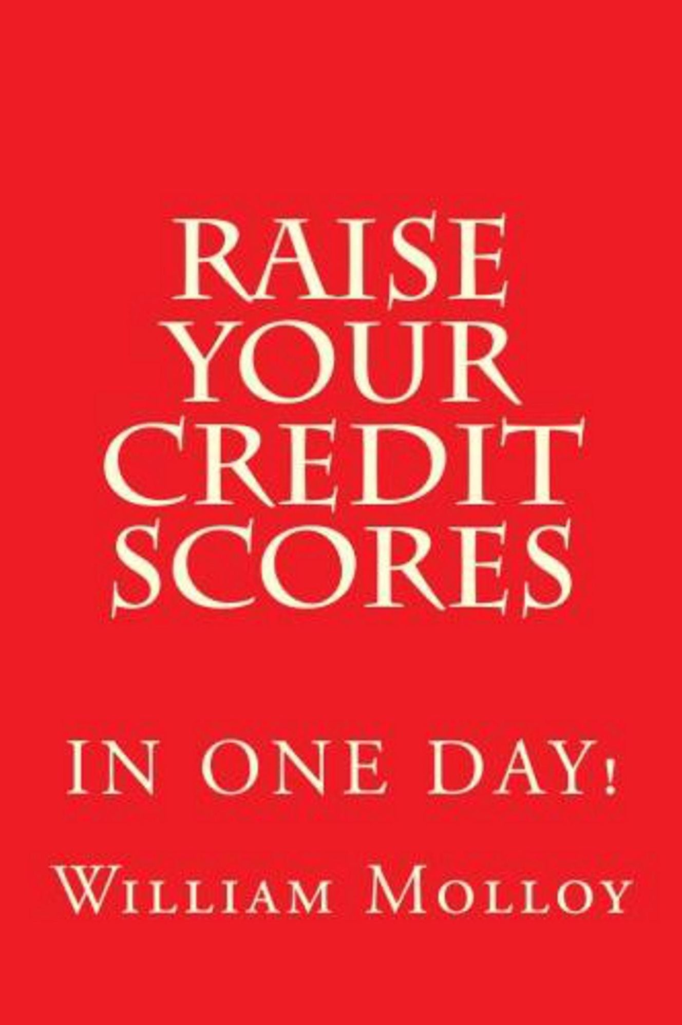 Raise Your Credit Scores!